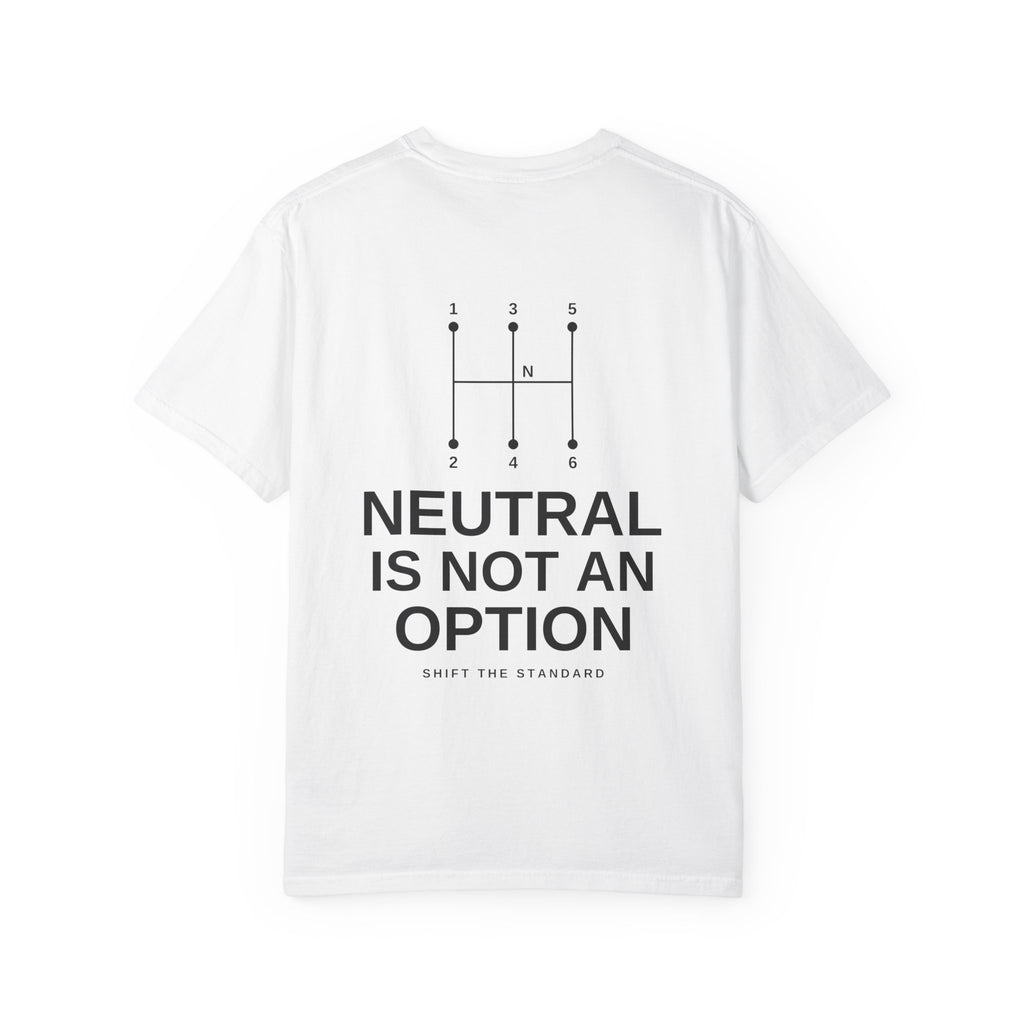 Neutral Is Not an Option T-Shirt