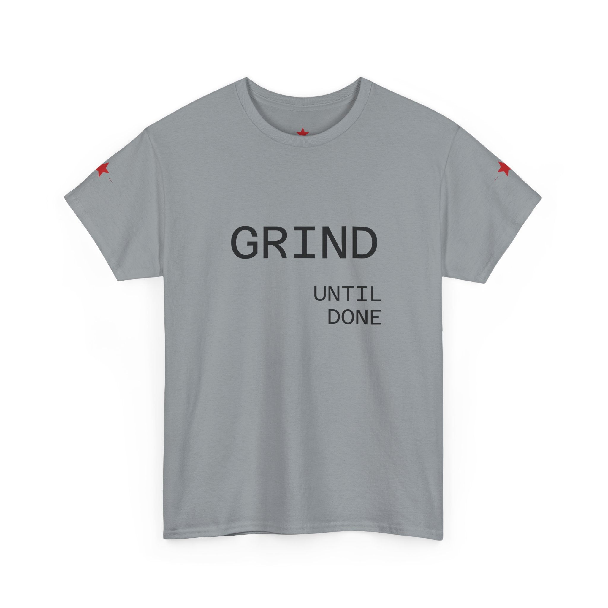Grind | Until Done Shirt