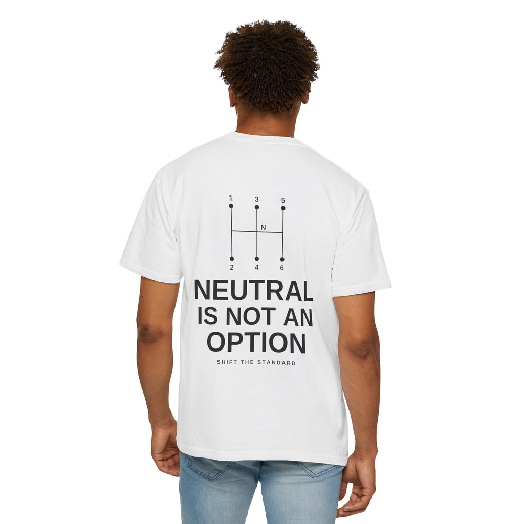 Neutral Is Not an Option T-Shirt