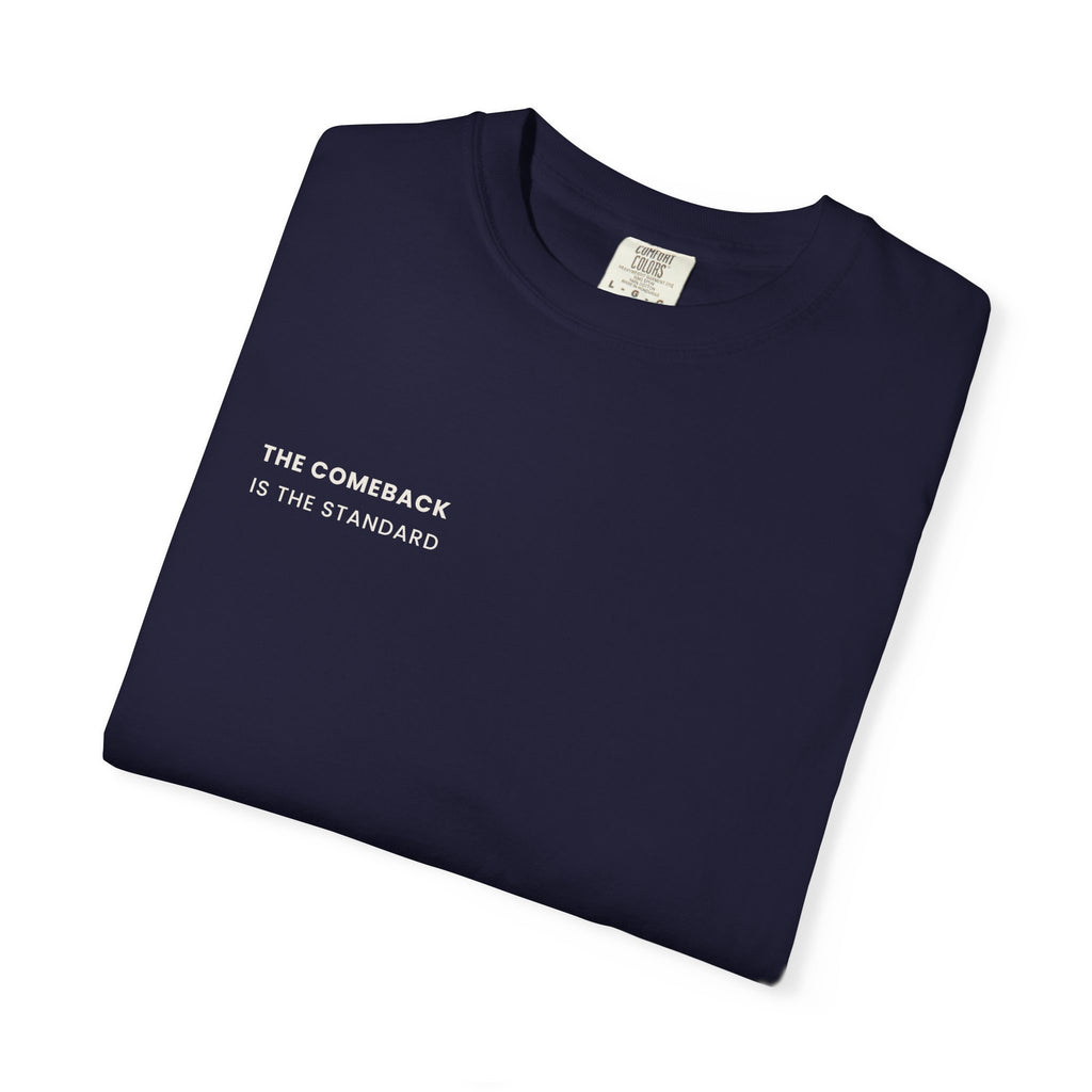 The Comeback Is The Standard T-Shirt
