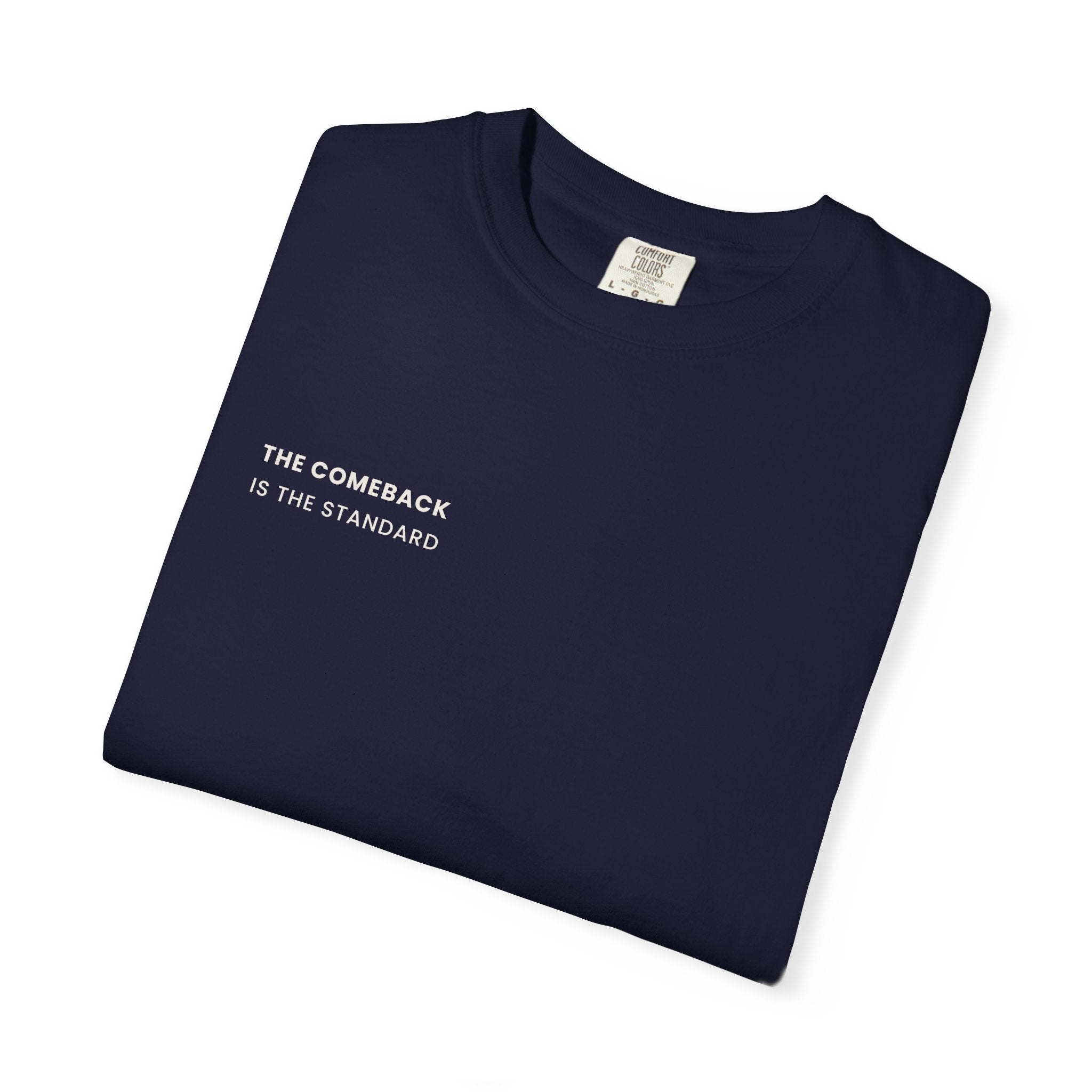 The Comeback Is The Standard T-Shirt
