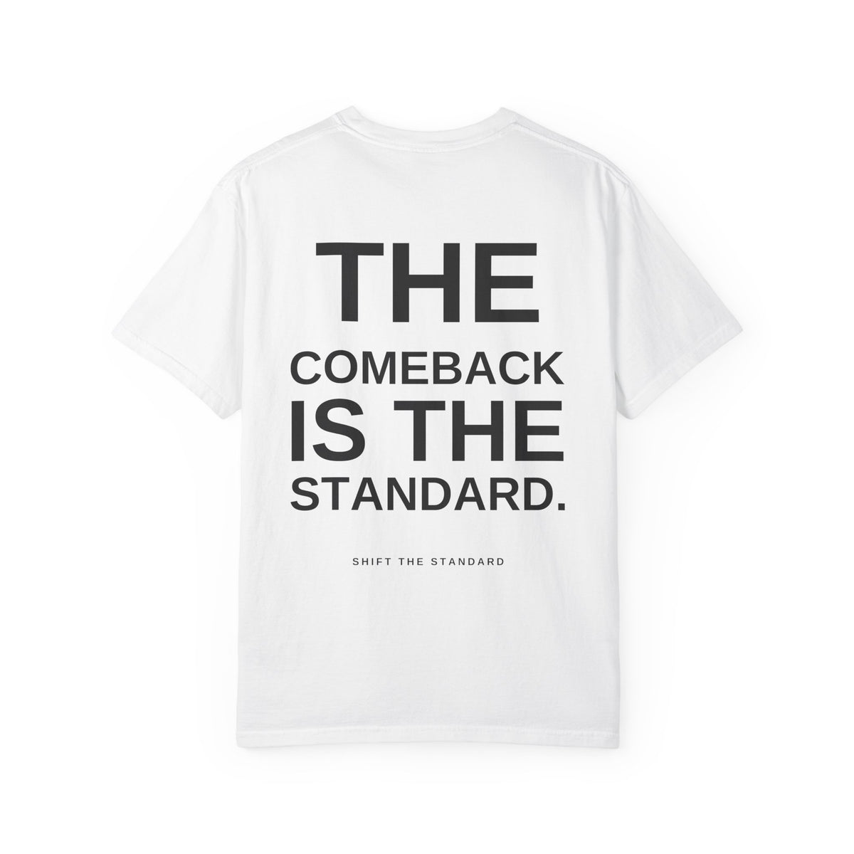 The Comeback Is The Standard T-Shirt