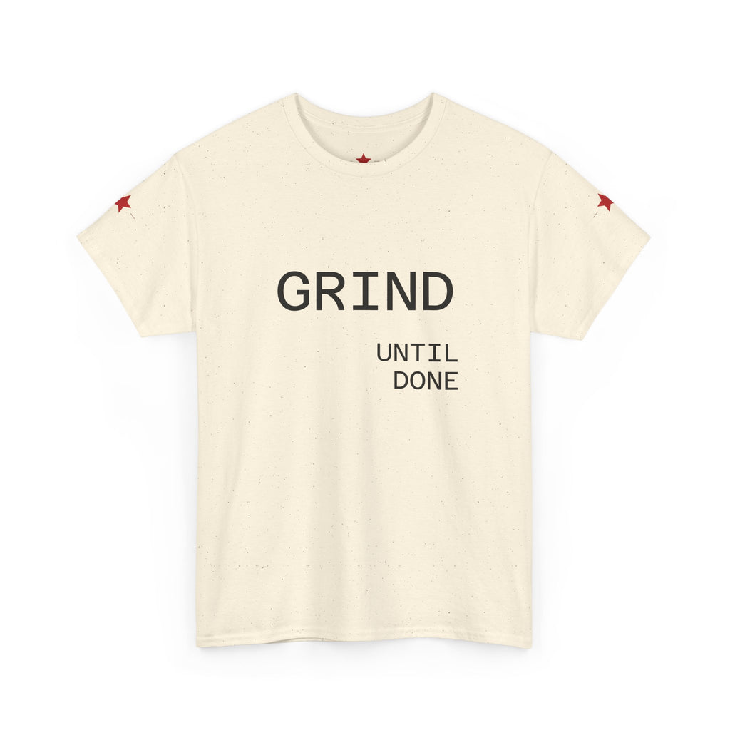 Grind | Until Done Shirt