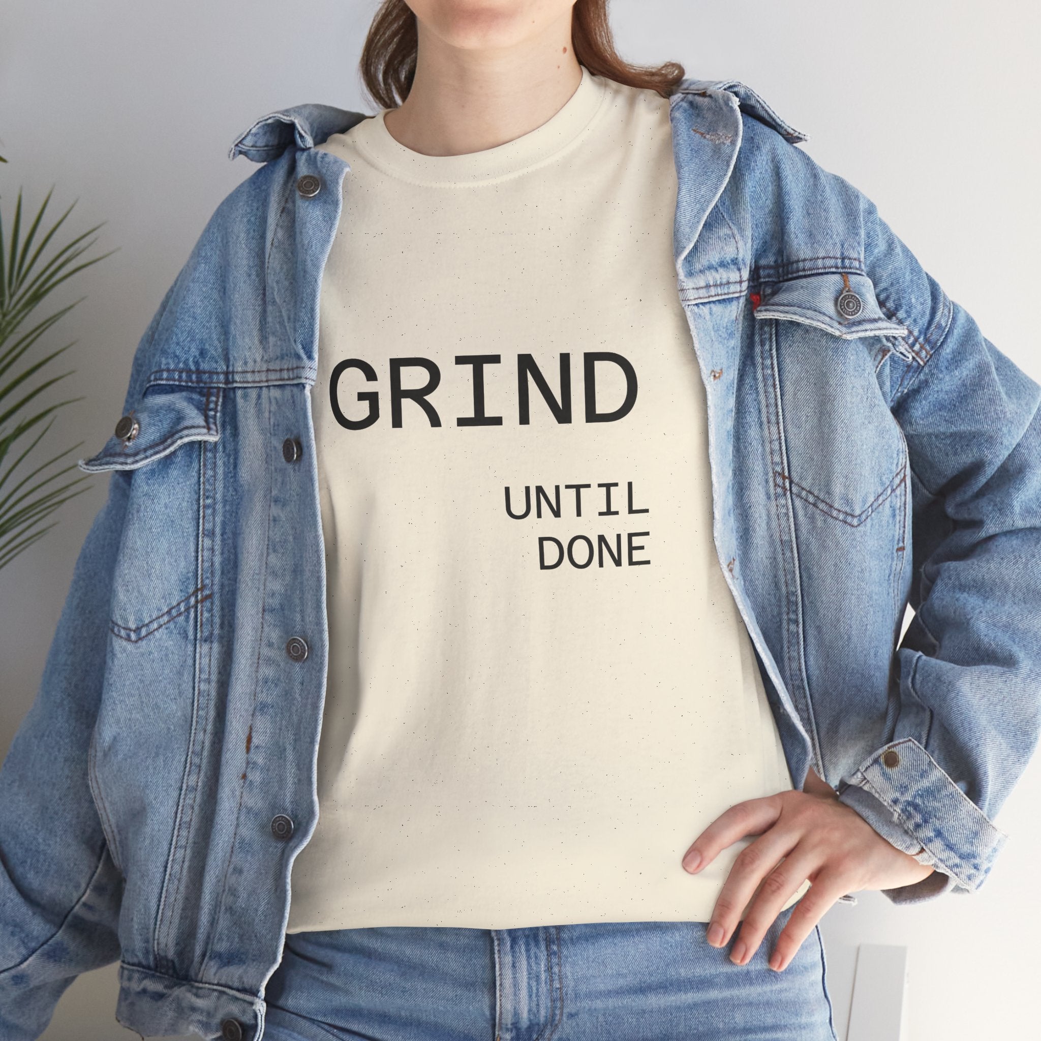 Grind | Until Done Shirt