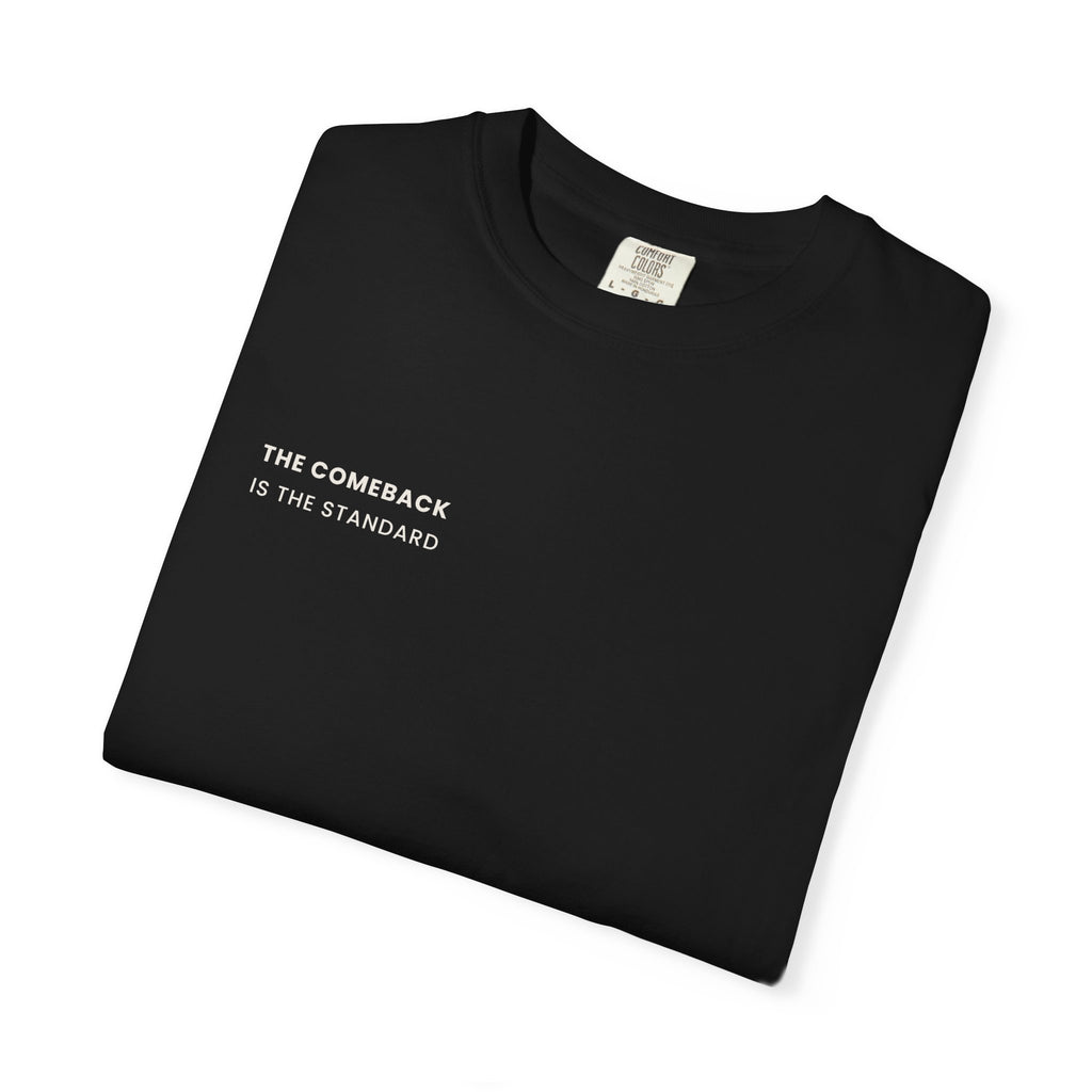 The Comeback Is The Standard T-Shirt