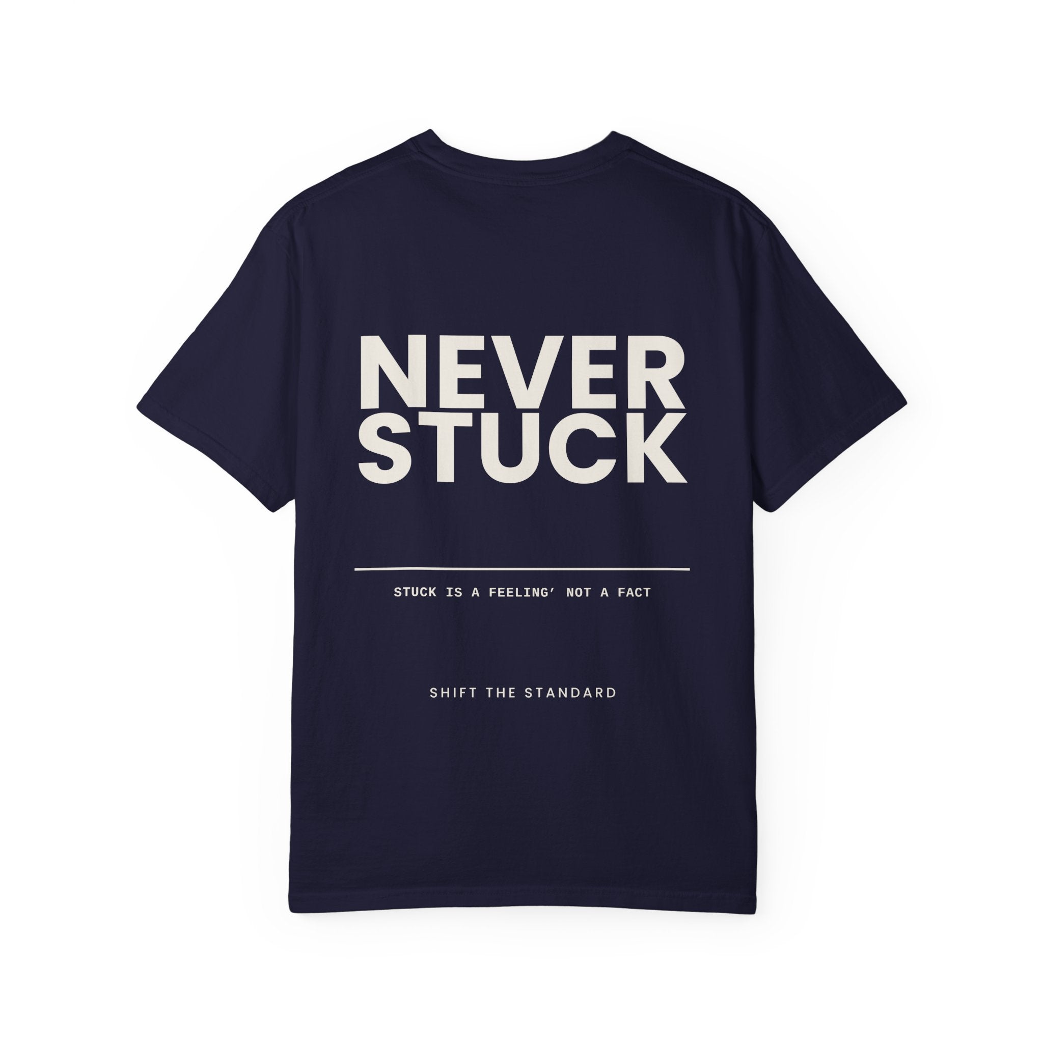 Stuck is a Feeling Not a Fact T-Shirt