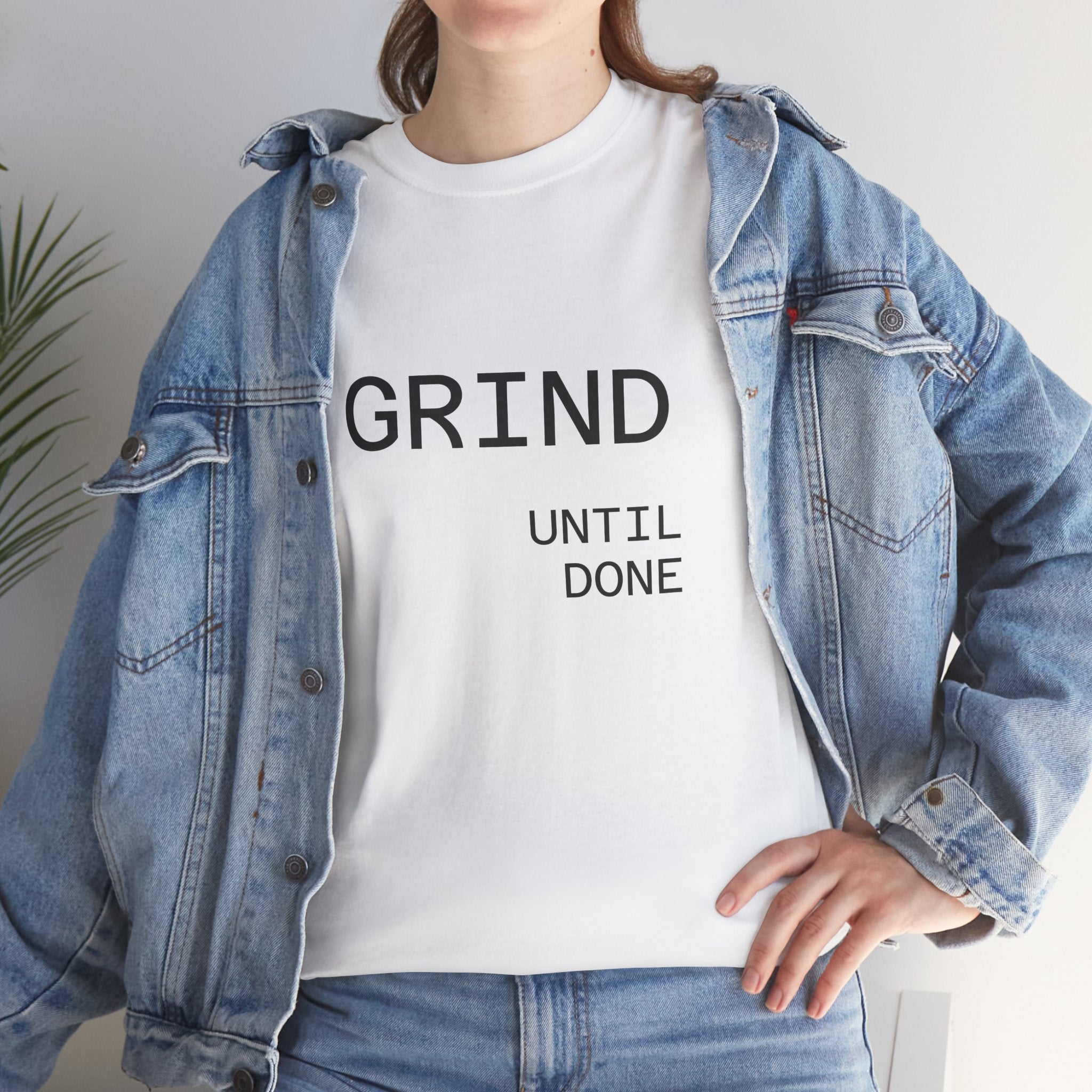 Grind | Until Done Shirt
