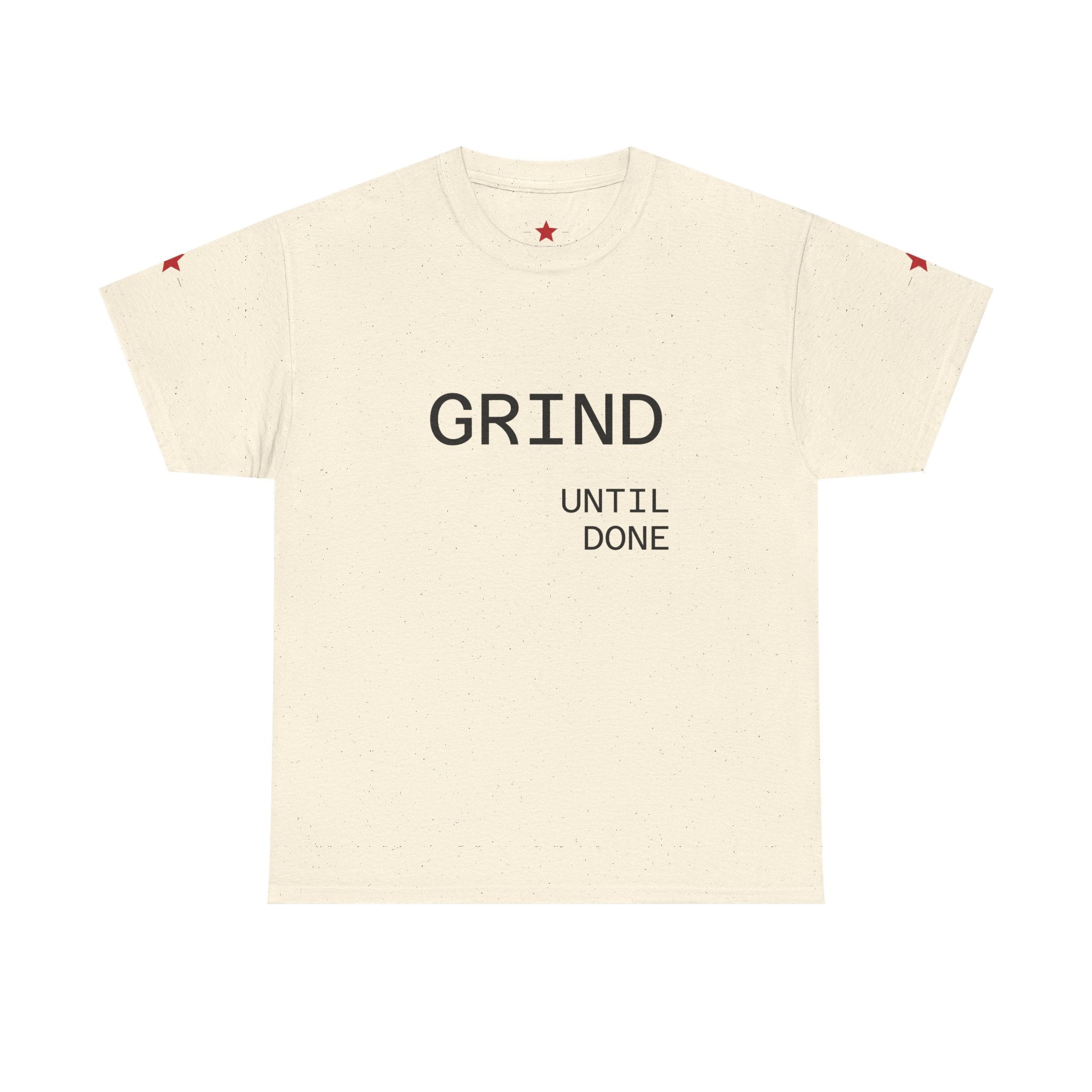 Grind | Until Done Shirt