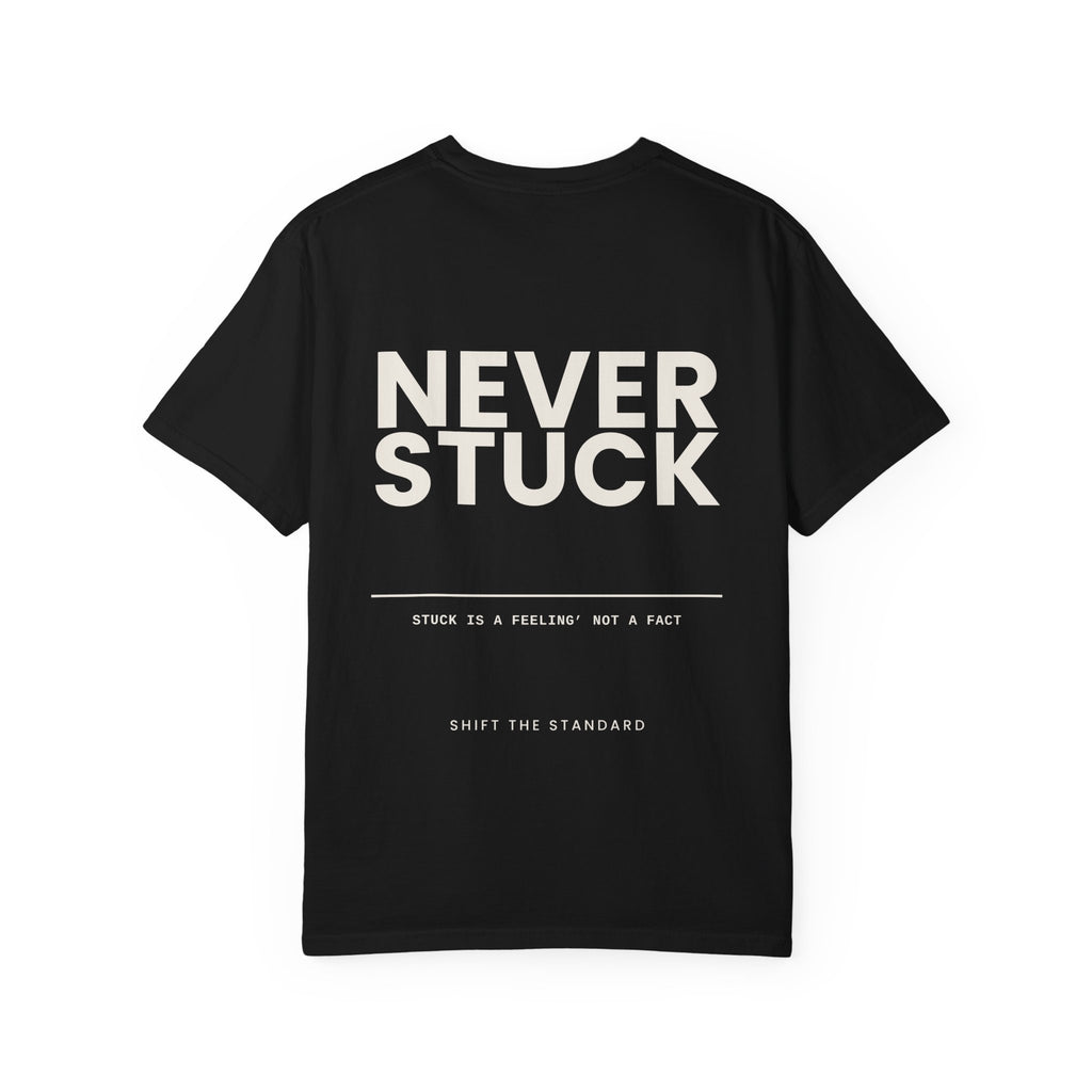 Stuck is a Feeling Not a Fact T-Shirt