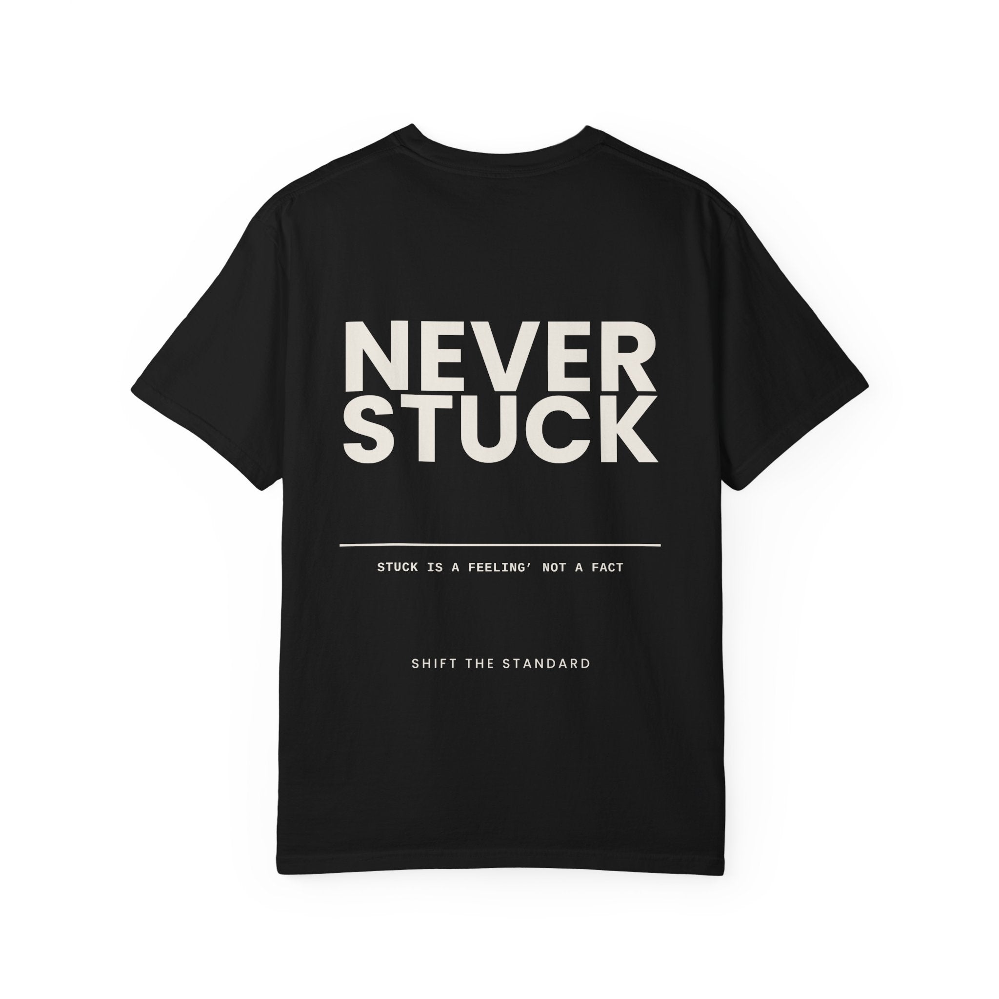 Stuck is a Feeling Not a Fact T-Shirt