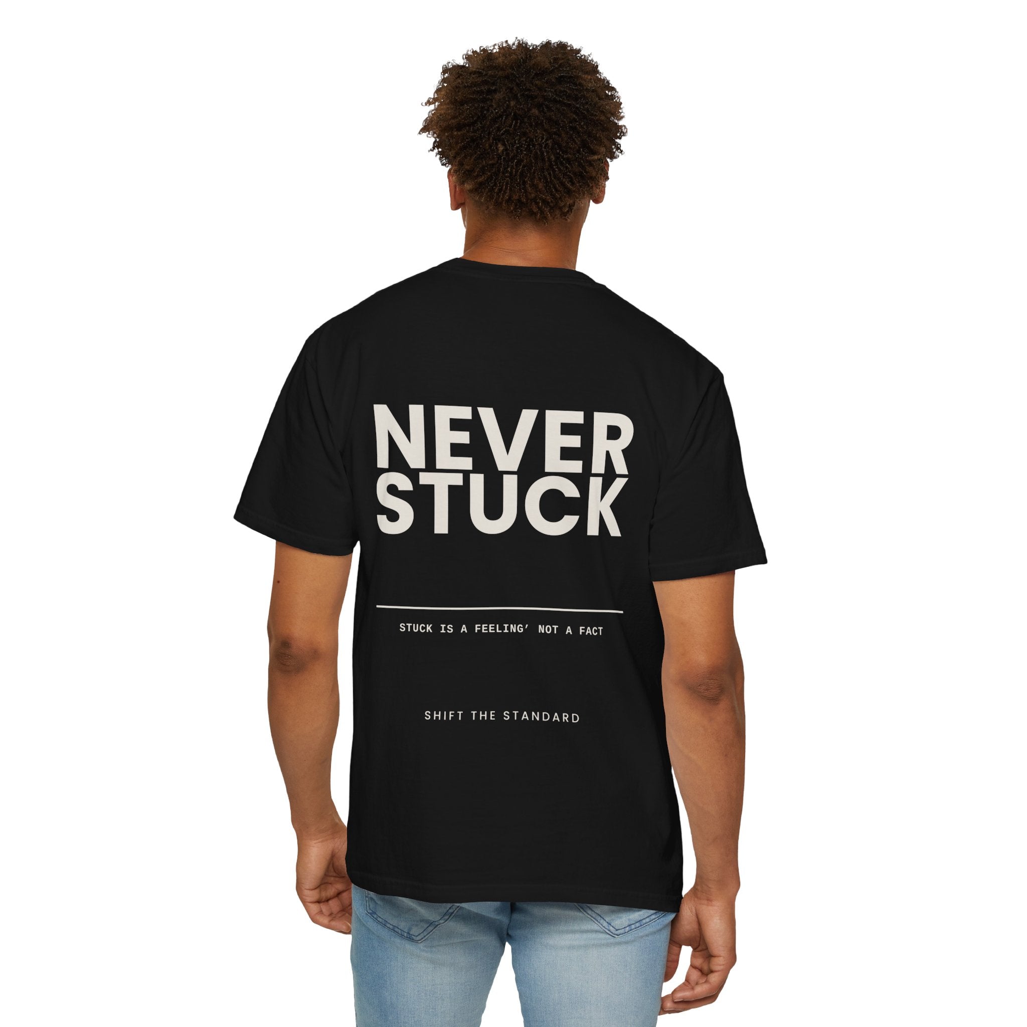 Stuck is a Feeling Not a Fact T-Shirt