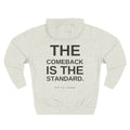 The Comeback is the Standard Hoodie