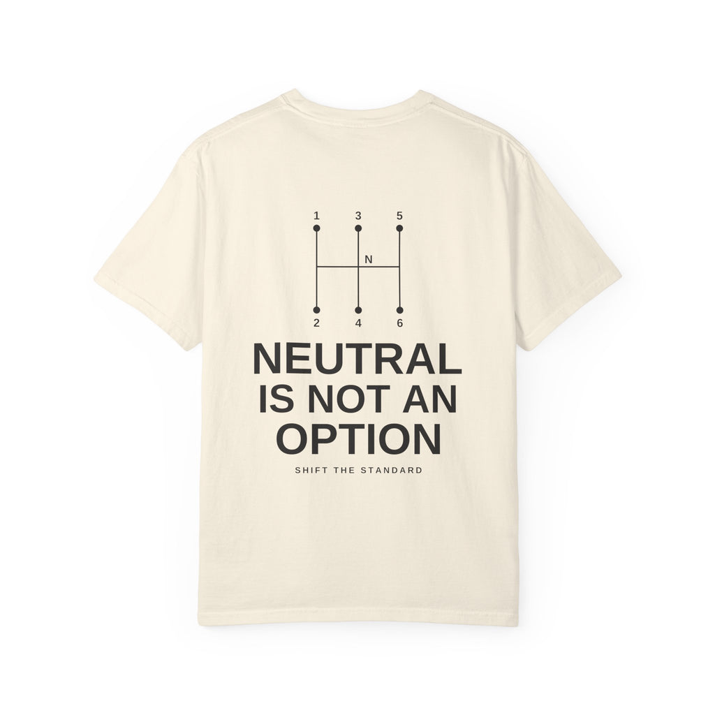 Neutral Is Not an Option T-Shirt