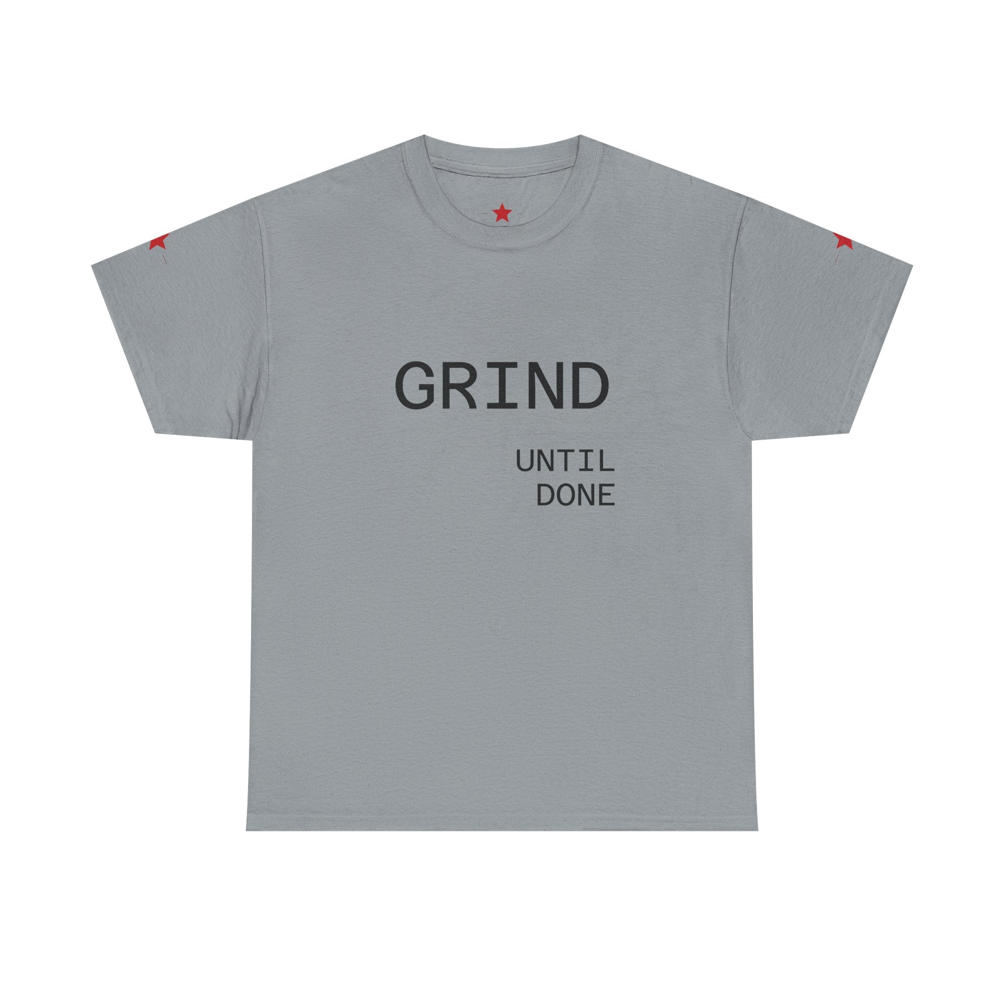 Grind | Until Done Shirt